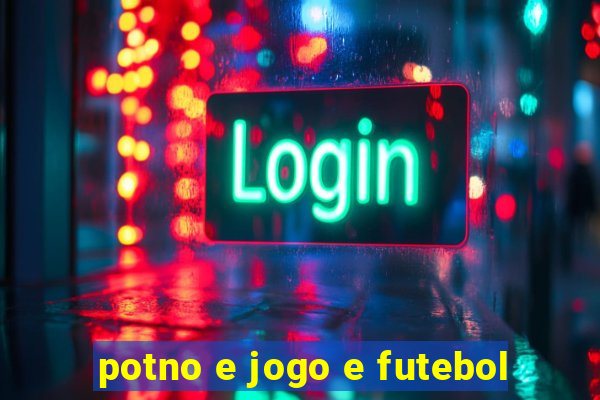 potno e jogo e futebol